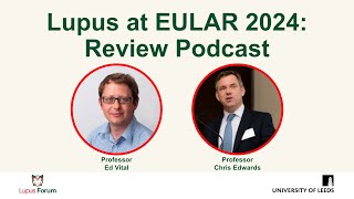 Lupus at EULAR 2024 Review Podcast [upl. by Novyert]