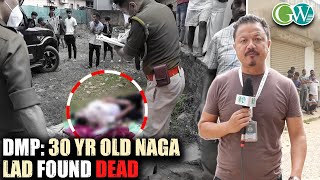 DMP DEAD BODY OF NAGA LAD FOUND AT NORTHERN ANGAMI COLONY WALFORD [upl. by Ieluuk376]