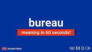 BUREAU  Meaning and Pronunciation [upl. by Merp]