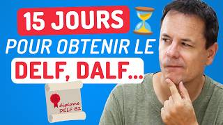 Réussir le DELF DALF TCF TEF… en 15 Jours  Voici comment [upl. by Proctor]