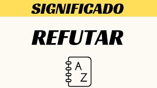 ➥ Significado da palavra REFUTAR  Aprenda Agora EM MENOS de 1 Minuto [upl. by Janet]