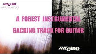 A Forest  The Cure Instrumental backing track for guitar players No vocals Robert Smith [upl. by Airual]