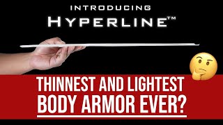 Introducing Hyperline™ Thinnest amp Most Lightweight Concealable IIIA Body Armor Yet [upl. by Kcirdet]