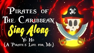 Pirates of the caribbean song Yo Ho A Pirates Life for Me Sing Along [upl. by Repotsirhc]