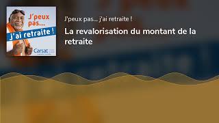 La revalorisation du montant de la retraite [upl. by Ainerol]