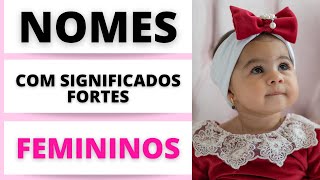 NOMES FEMININOS COM SIGNIFICADOS FORTES👧😍 [upl. by Smaj]