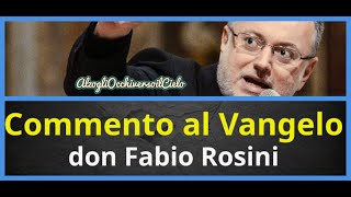 Il commento di don Fabio Rosini al Vangelo di Domenica 16 gennaio 2022 [upl. by Anidal]