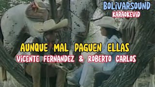 Aunque mal Paguen Ellas LetraVicente Fernandez amp Roberto Carlos KaraokeVidBolivarSound [upl. by Salazar]