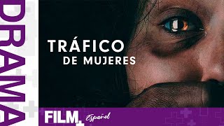 Tr4fic0 de Mujeres  Película Completa Doblada  Drama  Film Plus Español [upl. by Engle]