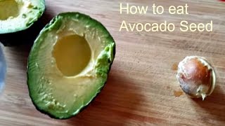 How to eat and store Avocado Seed [upl. by Wendalyn]