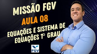 AULA 08  EQUAÇÕES DO 1º GRAU E SISTEMA DE EQUAÇÕES  MISSÃO FGV  SOLDADO PMSP  MATEMÁTICA [upl. by Derina]