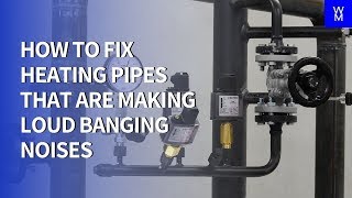 How to Stop Heating Pipes From Making Loud Banging Noises [upl. by Shewmaker]