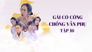 Gái Có Công Chồng Vẫn Phụ  Tập 16  Phim ngắn hay 2024  Cơm Sườn [upl. by Bartley]