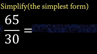 Simplify 6530 and reduce to the simplest form [upl. by Areehs]