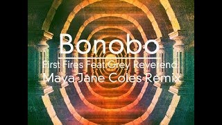 Bonobo  First Fires feat Grey Reverend Maya Jane Coles Remix Official Audio [upl. by Maddis]