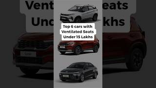 Top 6 cars with ventilated seats under 15 lakhs ventilatedseats [upl. by Trillby209]