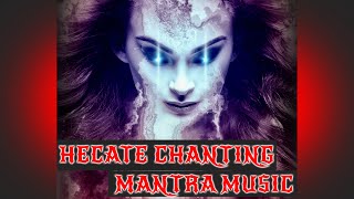 Hecate Chanting Mantra Meditation  1 HOUR VERSION [upl. by Eireva800]