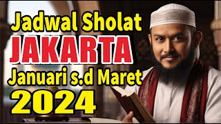 JADWAL SHOLAT KOTA JAKARTA JANUARI S D MARET 2024 [upl. by Dreyer]