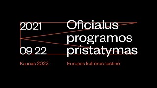 Kaunas 2022 Oficialus programos pristatymas [upl. by Aicilif305]