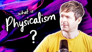 What is Physicalism  Philosophy Glossary [upl. by Mufi281]