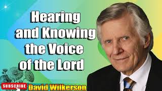 David Wilkerson  Hearing and Knowing the Voice of the Lord Sermon [upl. by Conrad]