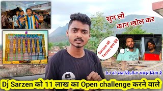 DJ Sarzen को 11 लाख का Open challenge करने वाले 🫵 [upl. by Ossy295]