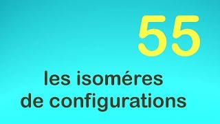 55les isoméres de configurations [upl. by Elleinnad]