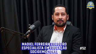 MADIEL FERREIRA CORDEIRO  ESPECIALISTA EM EDUCAÃ‡ÃƒO SOCIOEMOCIONAL  PESQUEIRAPODCAST 052 [upl. by Alaehcim716]