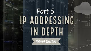 IP Addressing in Depth  Network Fundamentals Part 5 [upl. by Atinaej]