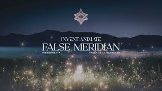 Invent Animate  False Meridian Instrumental [upl. by Hutchings]