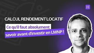 Ce quil faut ABSOLUMENT savoir avant dinvestir en LMNP  le calcul du rendement locatif [upl. by Karrie577]