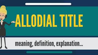 What is ALLODIAL TITLE [upl. by Abbotson]