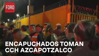 Encapuchados toman el control total del CCH Azcapotzalco  Las Noticias [upl. by Anawek108]