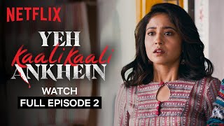 Yeh Kaali Kaali Ankhein Season 1  Episode 2  Tahir Raj Bhasin Shweta Tripathi Anchal Singh [upl. by Aniale]