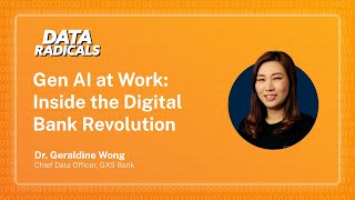 Gen AI at Work Inside the Digital Bank Revolution with Geraldine Wong at GXS Bank  Data Radicals [upl. by Attenreb]