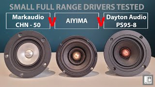 Dayton Audio PS958 v Markaudio CHN50 v AIYIMA 3quot Drivers Compared Best Small Full Range Driver [upl. by Arotak660]