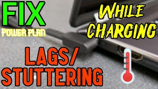 Fix LagStuttering in Games While LAPTOP PLUGGED INCHARGING  Easy Power Plan FIX  2020 [upl. by Eitsyrc]