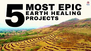 5 Most Epic Earth Healing Projects [upl. by Aiuqes]