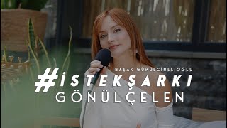 İstekŞarkı  Gönülçelen Akustik  Başak Gümülcinelioğlu [upl. by Rosy]