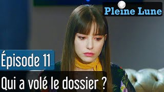 Pleine Lune  Épisode 11 🌔  Qui a volé le dossier  🔥 Soustitres français  Dolunay [upl. by Nnod]