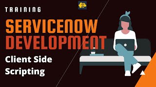 2 ServiceNow Developer Training  Client Side Scripting [upl. by Ahsinan435]