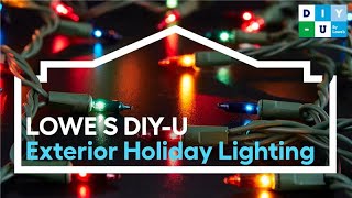 How to Hang Exterior Holiday Lights Lowes DIYU [upl. by Ignatius]