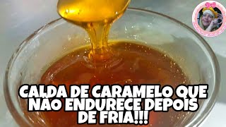 CALDA DE CARAMELO QUE NÃƒO ENDURECE DEPOIS DE FRIA  CALDA FRIA PARA PUDIM SEM ERRO  CALDA DE PUDIM [upl. by Mok]