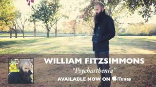 William Fitzsimmons  Psychasthenia Audio [upl. by Analaj634]