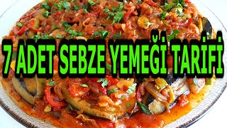 7 ADET SEBZE YEMEĞİ TARİFİ [upl. by Rebmaed]