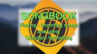 SONGBOOK  finding and importing songs Chordpro formatting [upl. by Formica887]