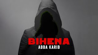 Abba Karib  Bihena Official Video ￼music abbakarib [upl. by Ynaitirb]