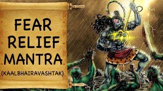 Fear Relief Mantra  भयनाशक मंत्र  Kaalbhairavashtak [upl. by Otirecul]