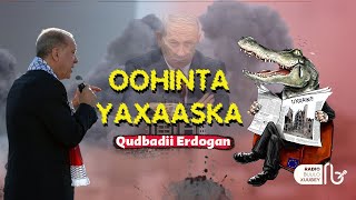 ERDOGAN OOHINTII YAXAASKA AYEEY UKRAINE U OOYEEN AAWAY TII QAZA [upl. by Ytsud]