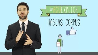 AGU Explica  Habeas Corpus [upl. by Eikkin]